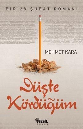 Düşte Kördüğüm; Bir 28 Şubat Romanı