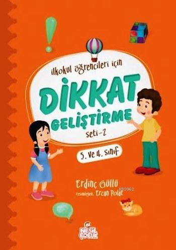 Dikkat Geliştirme Seti 2 (3. ve 4. Sınıf); İlkokul Öğrencileri İçin