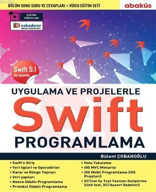 Uygulama ve Projelerle Swift Programlama (Eğitim Videolu); Swift 5.1 İle Uyumlu