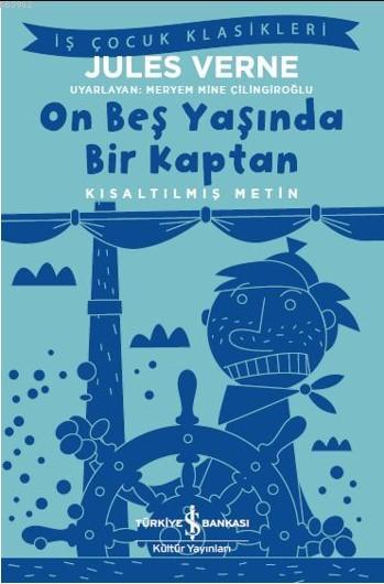 On Beş Yaşında Bir Kaptan; (Kısaltılmış Metin)