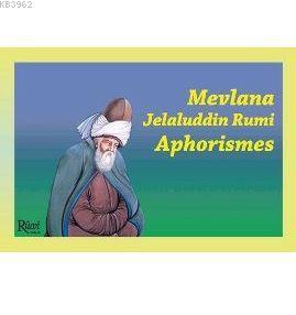 Mevlana Jelaluddin Rumi Aphorismes