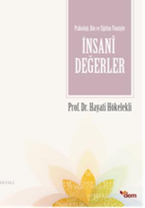 Psikoloji,Din ve Eğitim Yönüyle İnsani Değerler