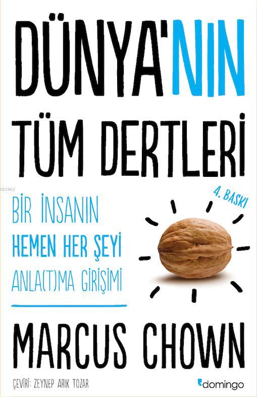 Dünya'nın Tüm Dertleri; Bir İnsanın Hemen Her Şeyi Anlatma Girişimi