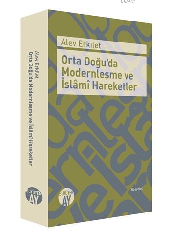 Orta Doğu'da Modernleşme ve İslâmî Hareketler