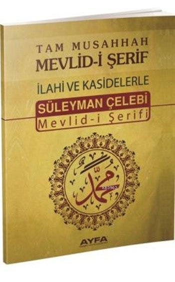 Tam Musahhah Mevlid-i Şerif İlahiler ve Kasidelerle; (Kod: 066, Orta Boy, Şamua Kağıt, Türkçe Metinli)