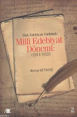 Türk Edebiyat Tarihinde Milli Edebiyat Dönemi; 1911 - 1923
