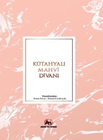 Kütahyalı Mahvi Divani; İnceleme - Tenkitli Metin
