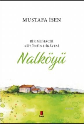 Nalköyü; Bir Muhacir Köyünün Hikâyesi