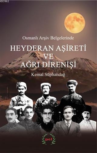 Osmanlı Arşiv Belgelerinde Heyderan Aşireti ve Ağrı Direnişi