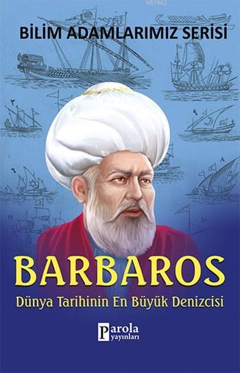 Barbaros; Dünya Tarihinin En Büyük Denizcisi