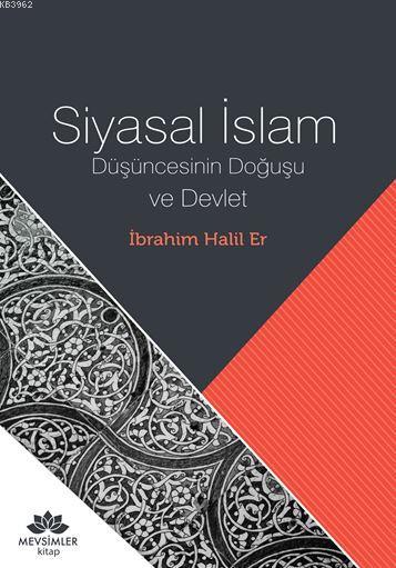 Siyasal İslam; Düşüncesinin Doğuşu ve Devlet