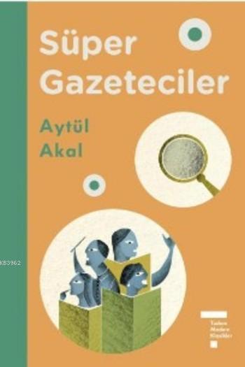 Süper Gazeteciler (Ciltli); Modern Klasikler Serisi