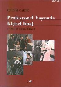 Profesyonel Yaşamda Kişisel İmaj; ve Sosyal Yaşam Etiketi