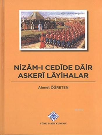 Nizâm-ı Cedîde Dâir Askerî Lâyihalar (Ciltli); Military Reports on Nizâm-ı Cedîd