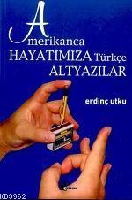 Amerikanca Hayatımıza Türkçe Altyazılar