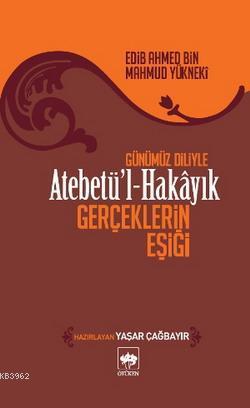 Atebetü'l-Hakâyık "Gerçeklerin Eşiği"