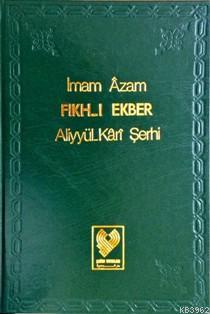 Fıkh-ı Ekber; Aliyyül-Kârî Şerhi (büyük boy, ciltli)