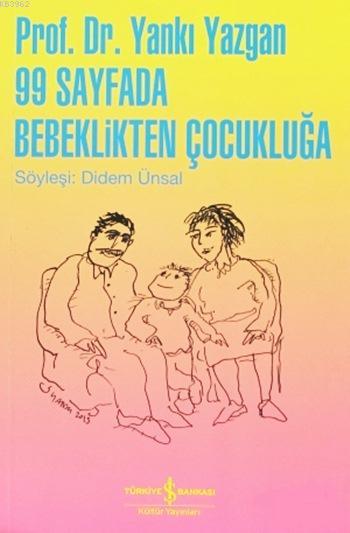 99 Sayfada Bebeklikten Çocukluğa; Söyleşi: Didem Ünsal