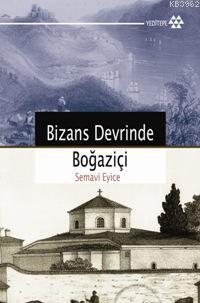 Bizans Devrinde Boğaziçi