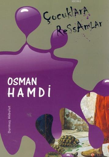 Çocuklara Ressamlar Osman Hamdi; Kaplumbağa Terbiyecisi