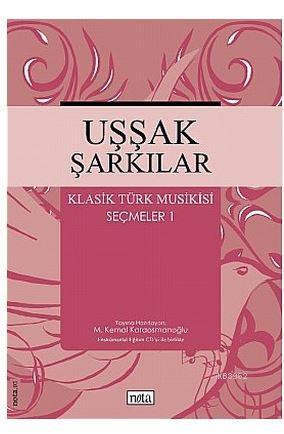 Uşşak Şarkılar Klasik Türk Musikisi Seçmeler: 1