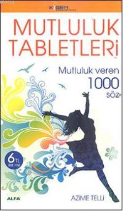 Mutluluk Tabletleri; Mutluluk Veren 1000 söz