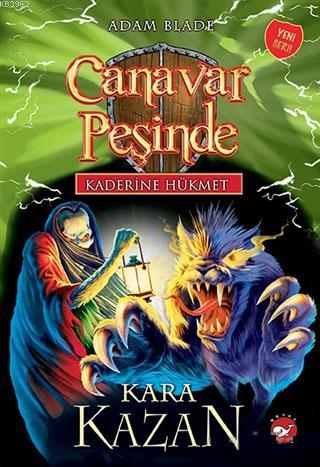 Kaderine Hükmet 1 - Canavar Peşinde; Kara Kazan