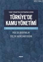 Yeni Yönetim Sistemine Göre Türkiye'de Kamu Yönetimi; Merkezden ve Yerinden Yönetim Teşkilatı