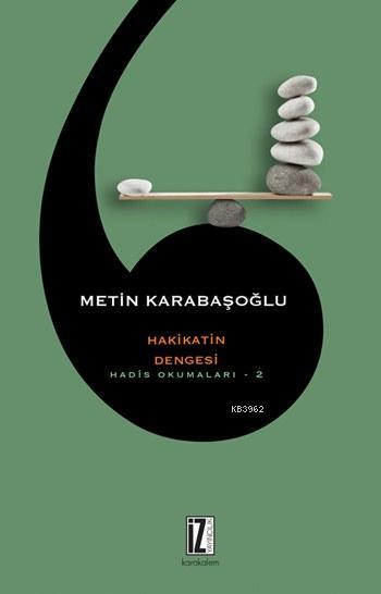 Hakikatin Dengesi; Hadis Okumaları - 2