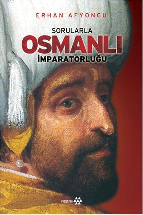 Sorularla Osmanlı İmparatorluğu (Ciltli)