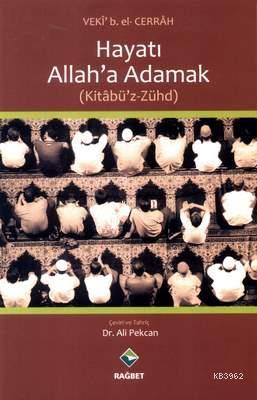 Hayatı Allah'a Adamak (Kitabü'z-Zühd)