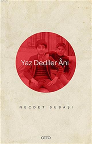 Yaz Dediler Anı