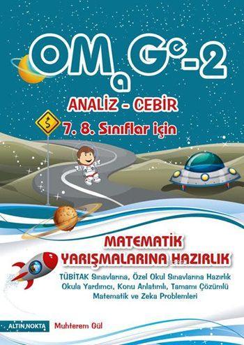 OMAGE - 2 Olimpiyat Matematik Gezegeni - Analiz-Cebir 7. 8. Sınıflar İçin; Matematik Yarışmalarına Hazırlık