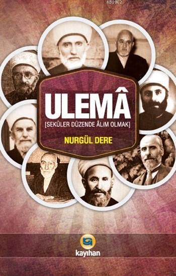 Ulemâ; Seküler Düzende Âlim Olmak