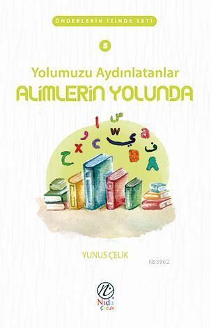 Yolumuzu Aydınlatanlar Alimlerin Yolunda; Önderlerin İzinde Seti