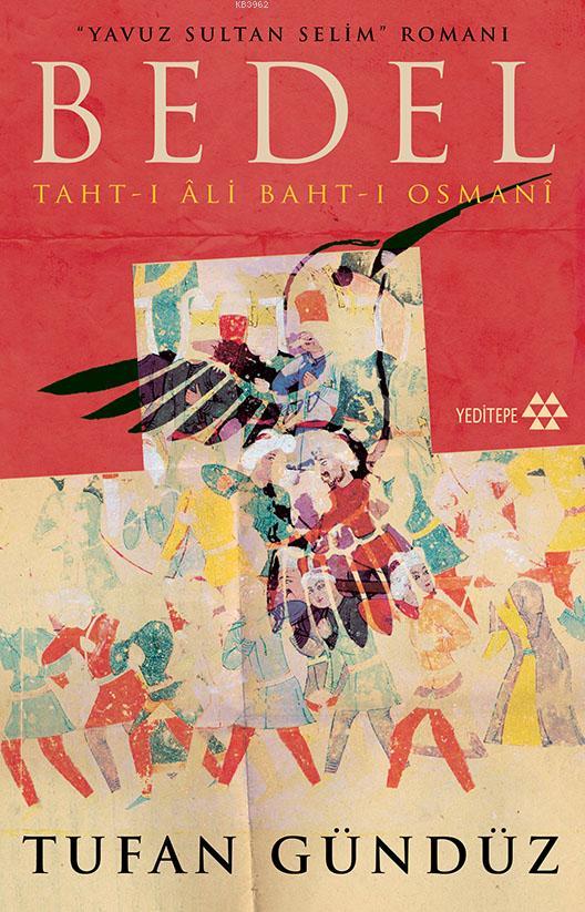Bedel :Taht-ı Âli Baht-ı Osmanî; Yavuz Sultan Selim'in Romanı