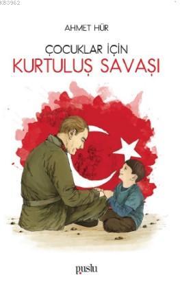 Çocuklar İçin Kurtuluş Savaşı