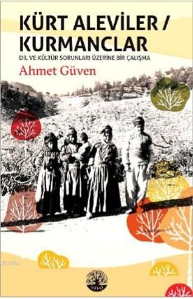 Kürt Aleviler - Kurmanclar; Dil ve Kültür Sorunları Üzerine Bir Çalışma
