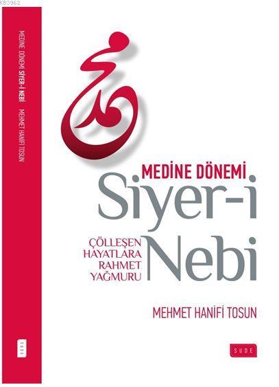 Siyer-i Nebi Medine Dönemi; Çölleşen Hayatlara Rahmet Yağmuru