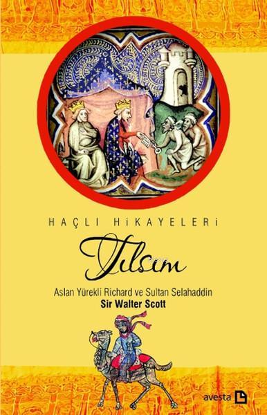 Tılsım - Aslan Yürekli Richard ve Sultan Selahaddin; Haçlı Hikayeleri