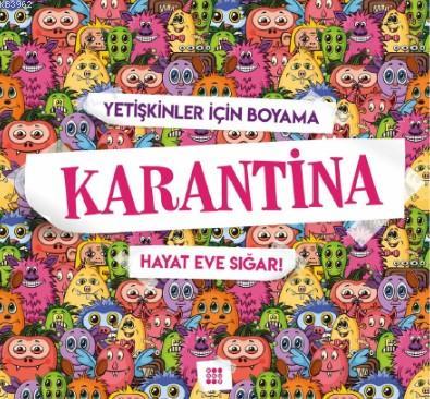 Karantina - Büyükler İçin Boyama; Hayat Eve Sığar