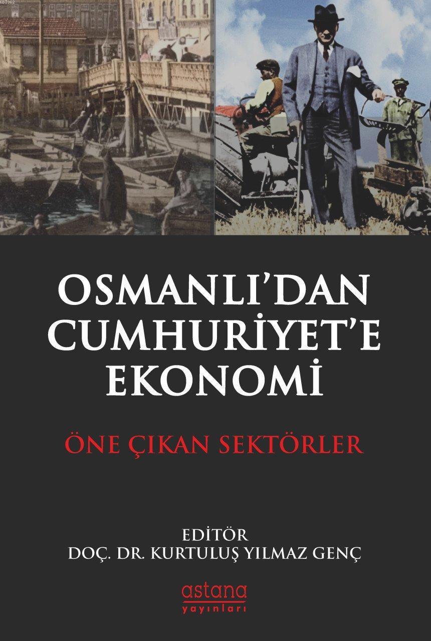 Osmanlı'dan Cumhuriyet'e Ekonomi; Öne Çıkan Sektörler