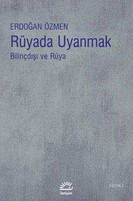 Rüyada Uyanmak; Bilinçdışı ve Rüya