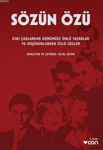 Sözün Özü; Eski Çağlardan Günümüze Ünlü Yazarlar ve Düşünürlerden Özlü Sözler