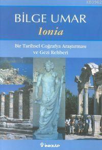 Ionia; Bir Tarihsel Coğrafya Araştırması ve Gezi Rehberi
