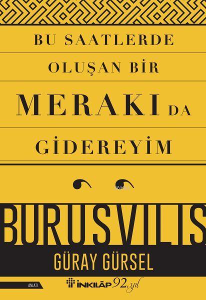 Bu Saatlerde Oluşan Bir Merakı Da Gidereyim; Burusvilis