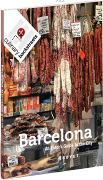 Barcelona; An Eater's Guide to the City