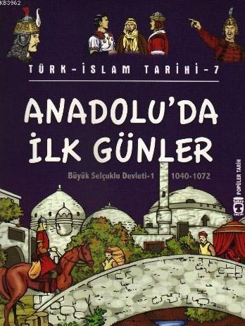 Anadolu'da İlk Günler; Büyük Selçuklu Devleti 1 (1040-1072)