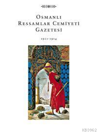Osmanlı Ressamlar Cemiyeti Gazetesi; 1911-1914
