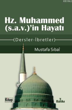 Hz. Muhammed (S.A.V.)in Hayatı; Dersler  İbretler